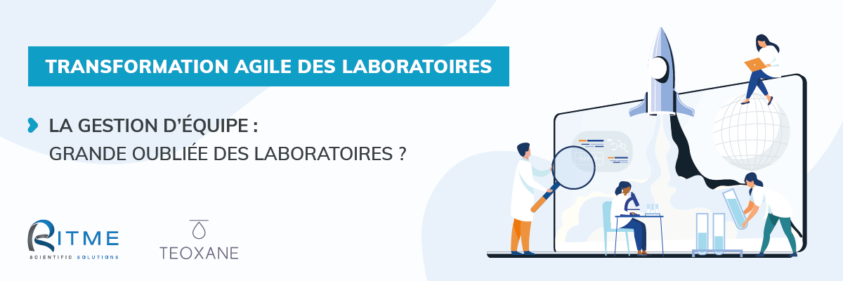 Transformation agile des laboratoires : La gestion d’équipe, grande oubliée des laboratoires ?