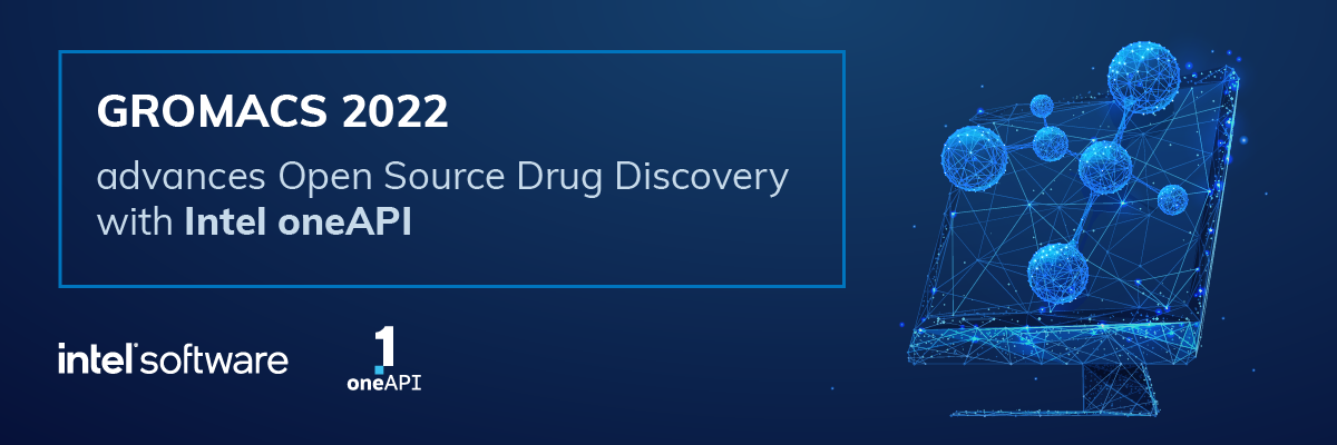 GROMACS 2022 advances Open Source Drug Discovery with Intel oneAPI