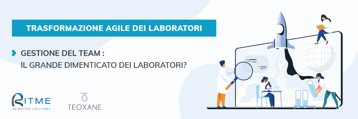 Trasformazione agile dei laboratori: gestione del team, il grande dimenticatoio dei laboratori?