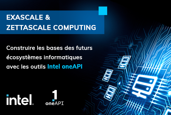 Intel oneAPI - Vers des systèmes Exascales et Zettascales