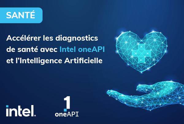 Accélérer les diagnostics de santé avec Intel oneAPI et l’IA