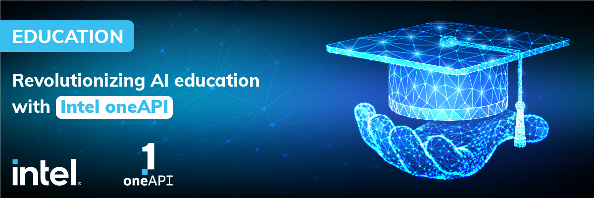 Intel oneAPI revolutionizes AI education