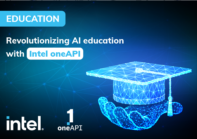 Revolutionizing AI education with Intel oneAPI
